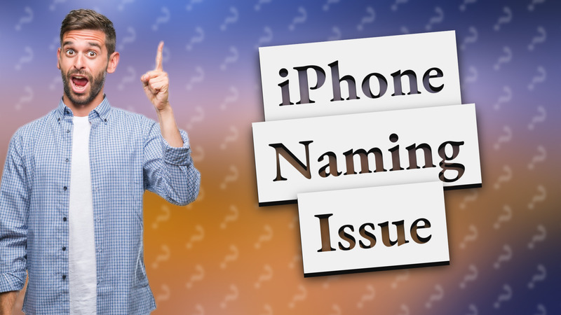 iPhone Naming Issue