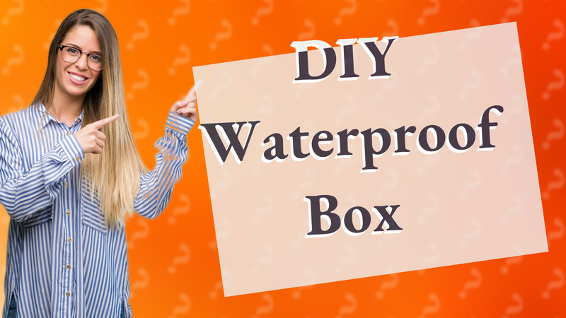 DIY Waterproof Box