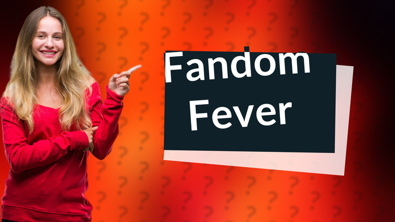 Fandom Fever
