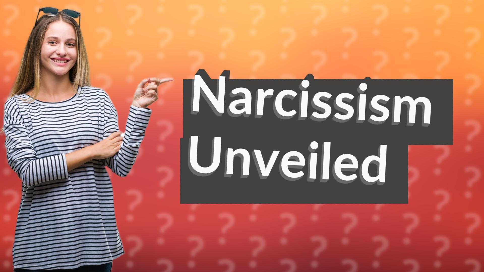 Narcissism Unveiled