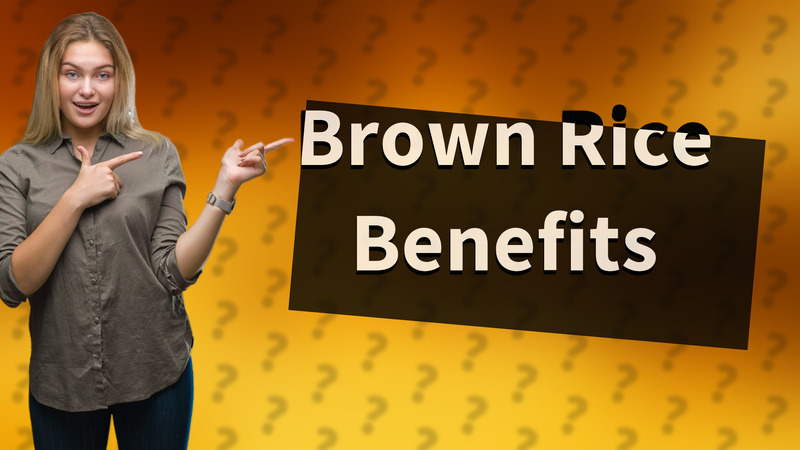 Brown Rice Benefits