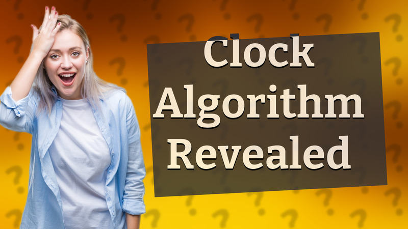 Clock Algorithm Revealed