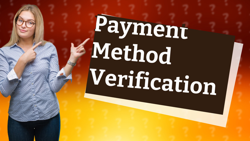 Payment Method Verification
