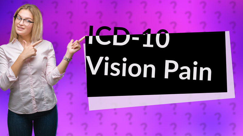 ICD-10 Vision Pain