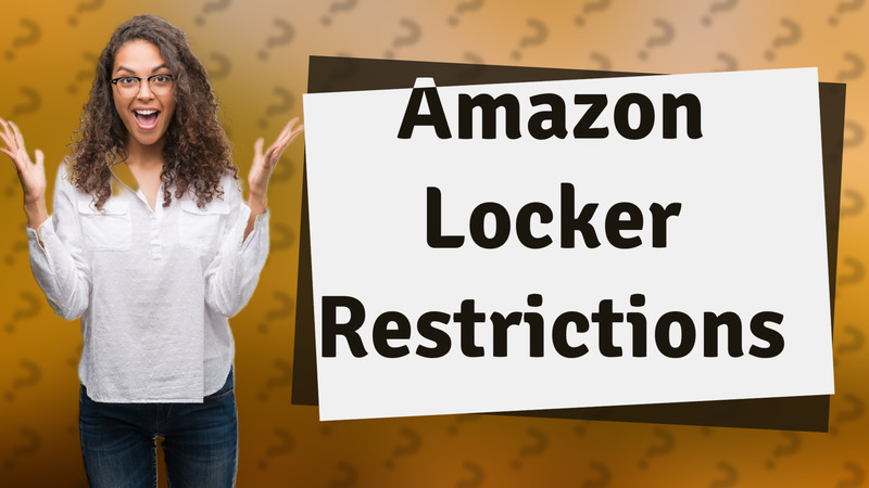 Amazon Locker Restrictions