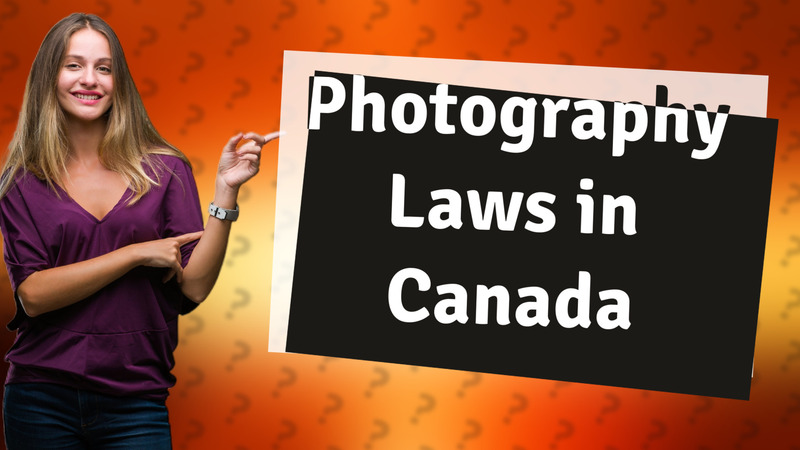 Photography Laws in Canada