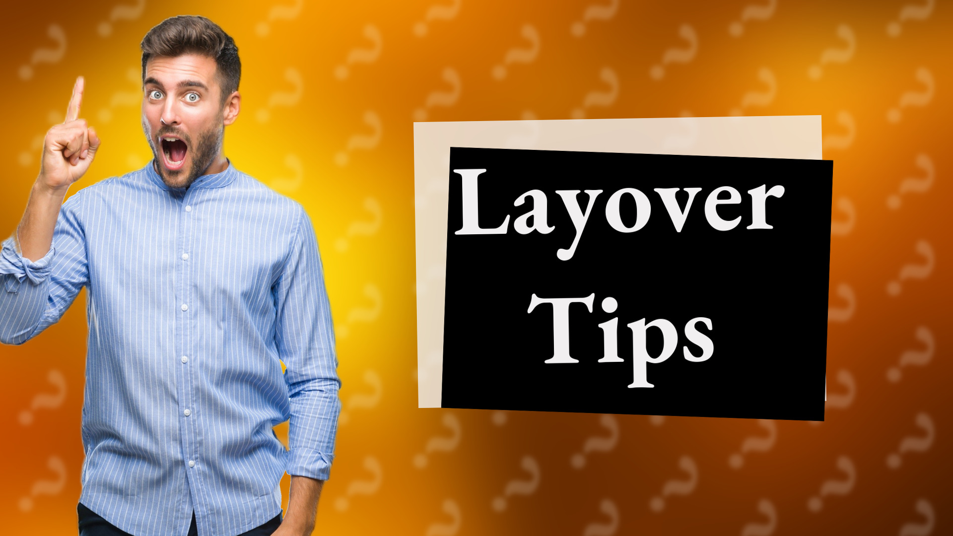 Layover Tips