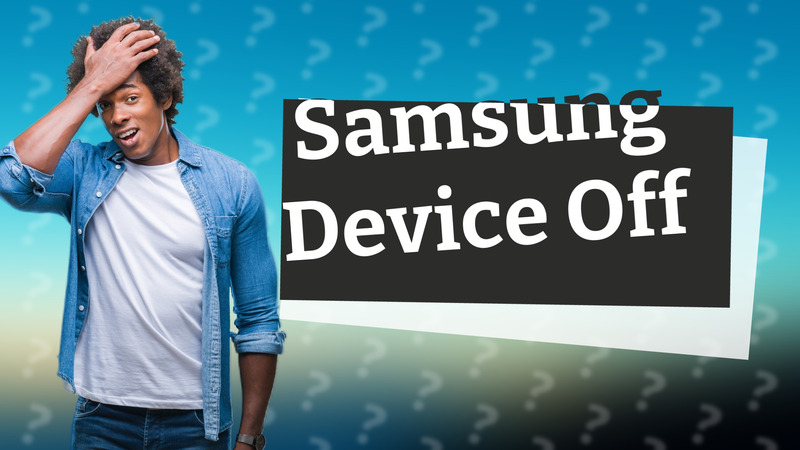 Samsung Device Off