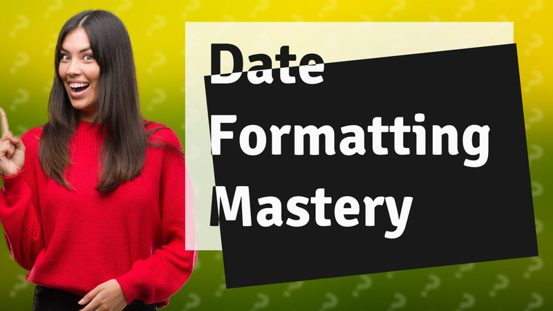 Date Formatting Mastery