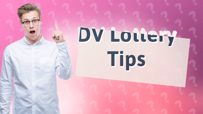 DV Lottery Tips