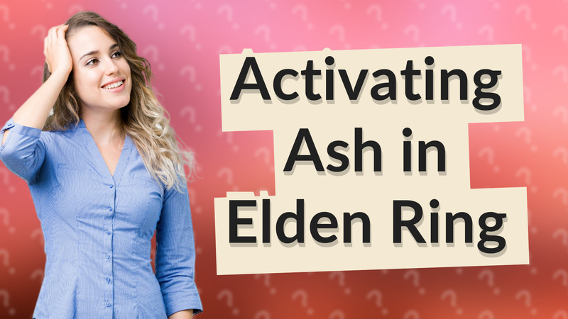 Activating Ash in Elden Ring