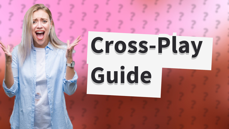 Cross-Play Guide