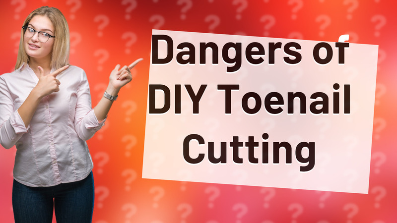 Dangers of DIY Toenail Cutting