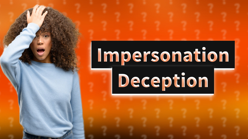 Impersonation Deception