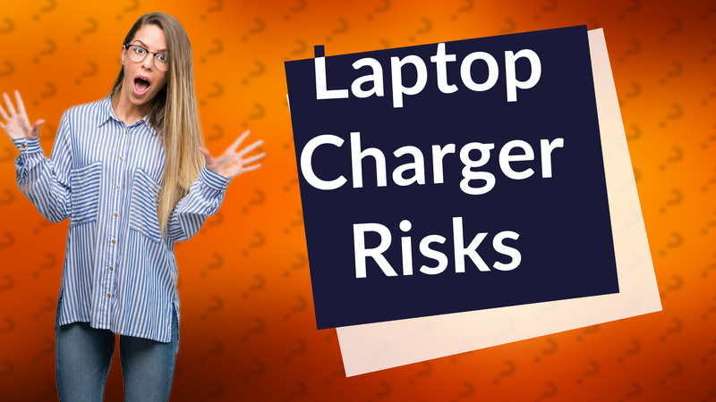 Laptop Charger Risks