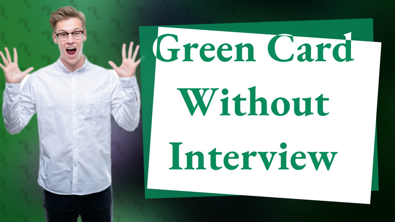 Green Card Without Interview