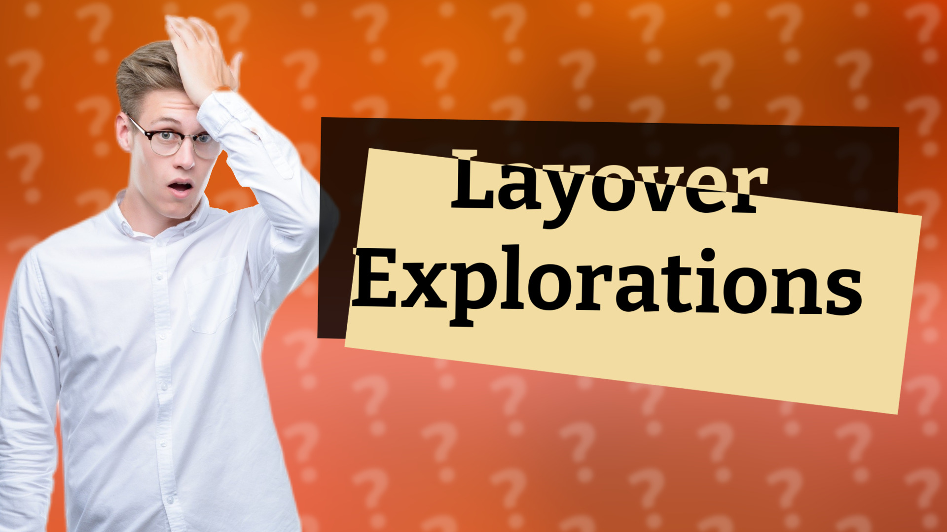 Layover Explorations