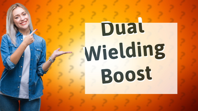 Dual Wielding Boost