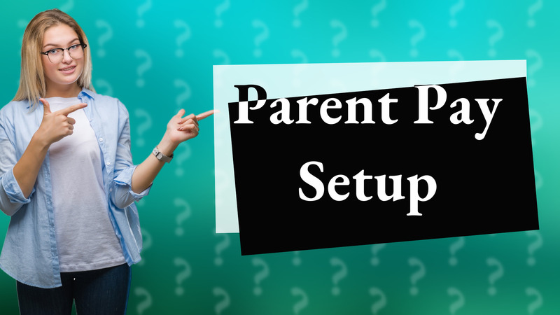 Parent Pay Setup