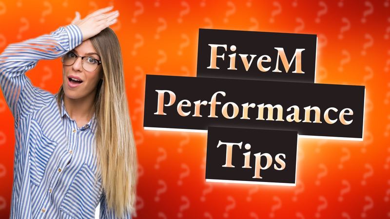 FiveM Performance Tips