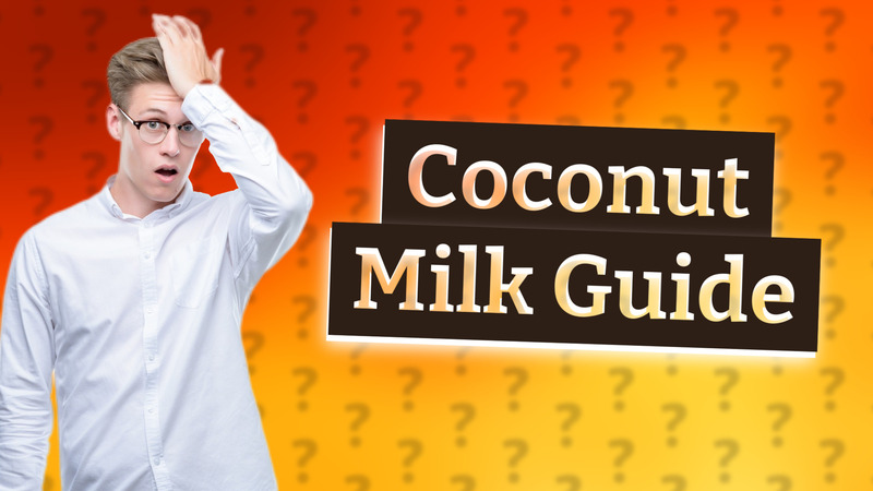 Coconut Milk Guide