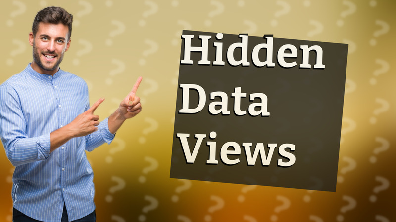 Hidden Data Views