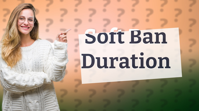 Soft Ban Duration
