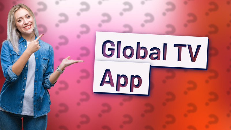 Global TV App