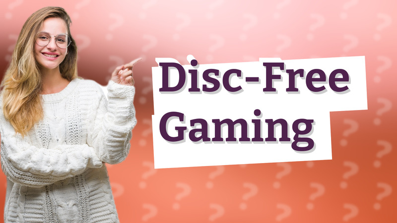 Disc-Free Gaming