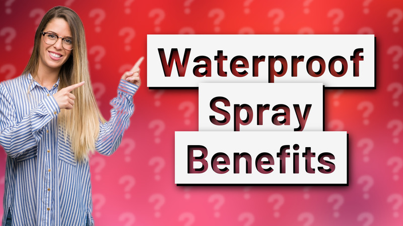 Waterproof Spray Benefits