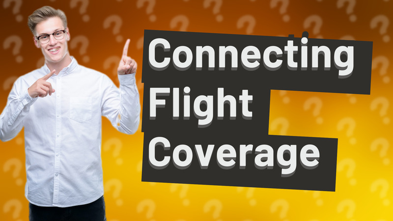 Connecting Flight Coverage