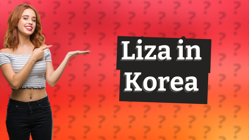 Liza in Korea