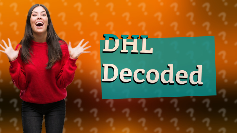 DHL Decoded