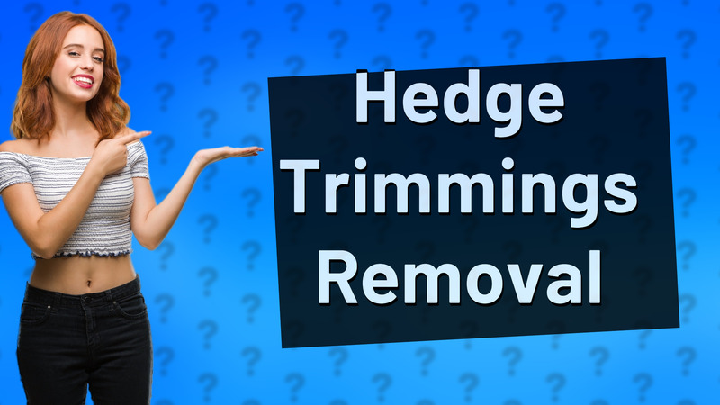 Hedge Trimmings Removal