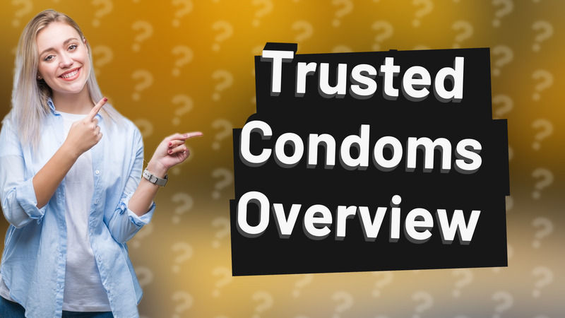 Trusted Condoms Overview