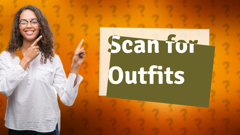 Scan for Outfits