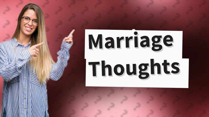 Marriage Thoughts