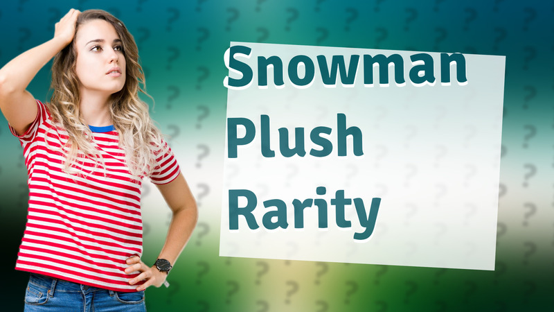 Snowman Plush Rarity
