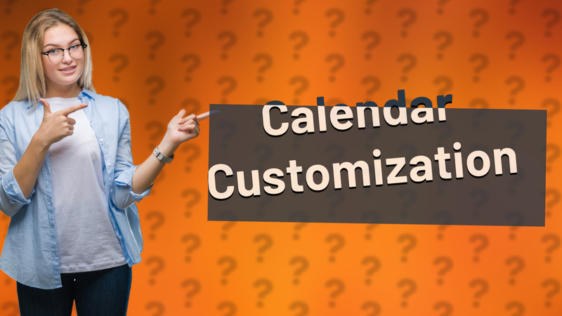 Calendar Customization