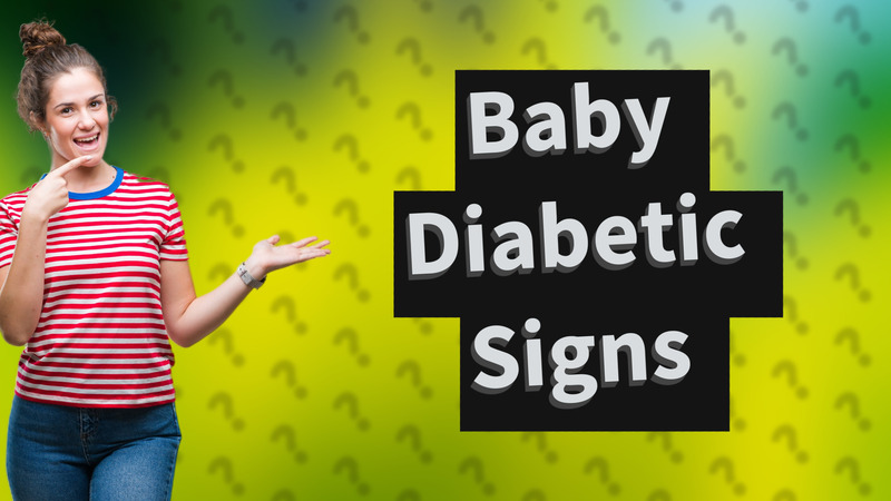 Baby Diabetic Signs