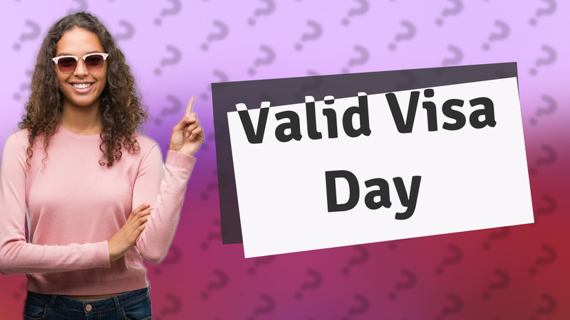 Valid Visa Day