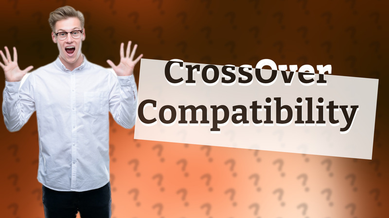 CrossOver Compatibility