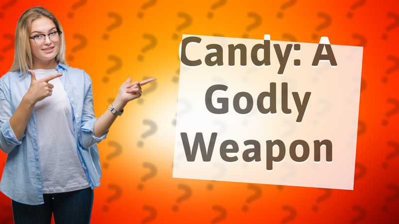 Candy: A Godly Weapon