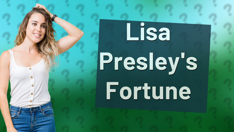 Lisa Presley's Fortune