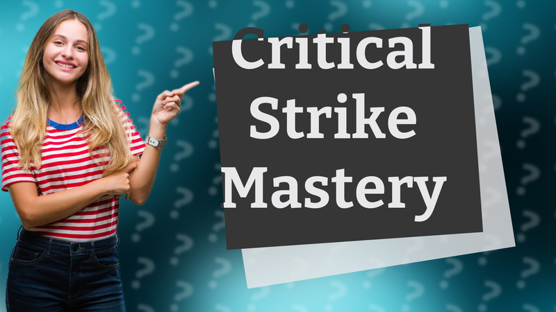 Critical Strike Mastery