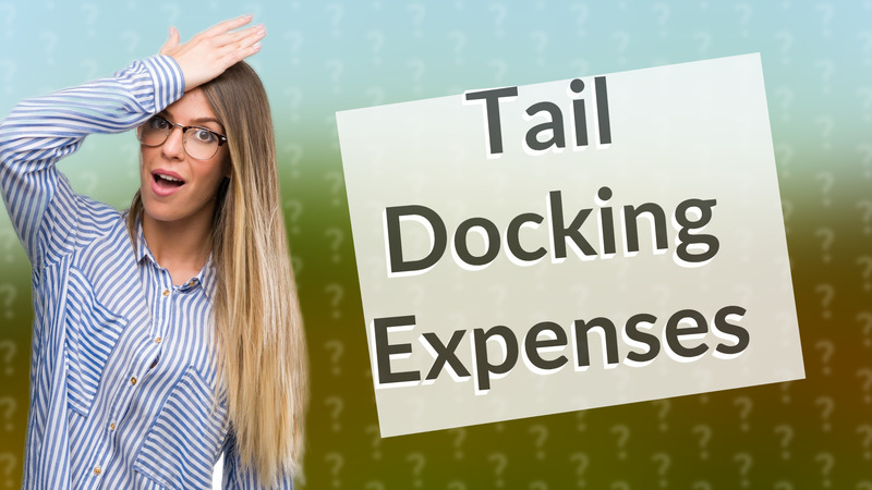 Tail Docking Expenses