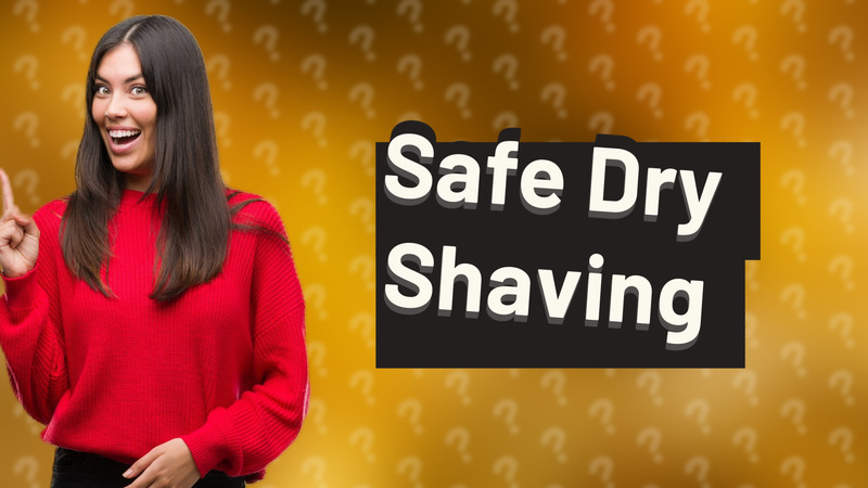 Safe Dry Shaving