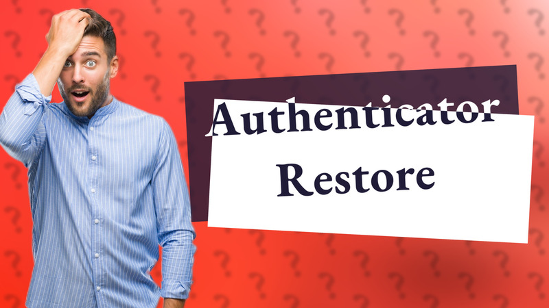 Authenticator Restore