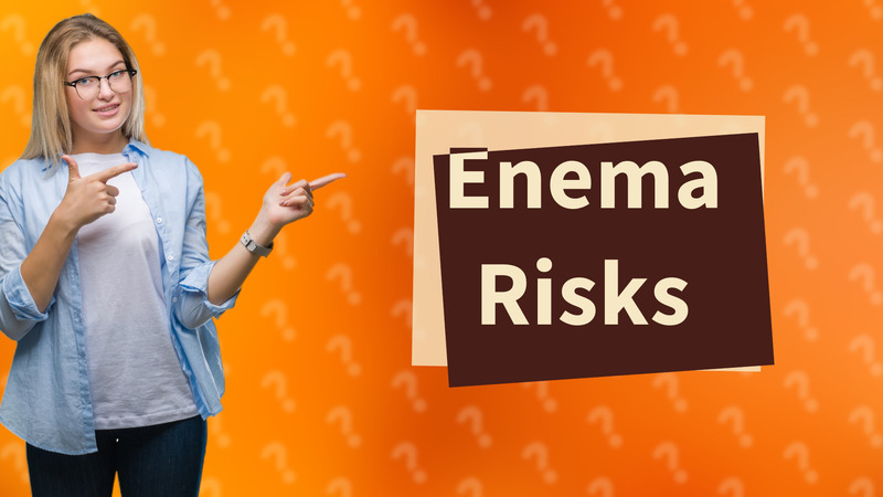 Enema Risks