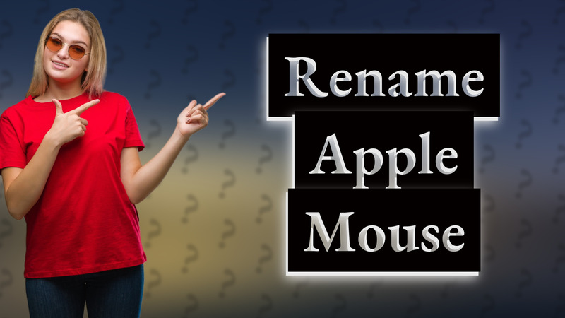Rename Apple Mouse